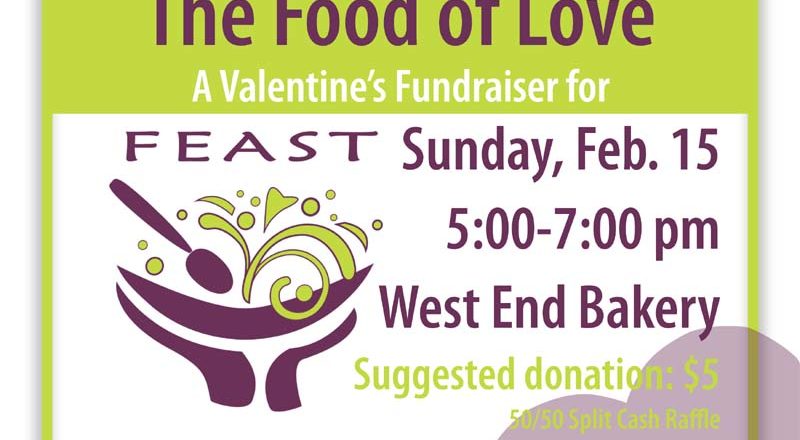 The Café String Quartet and the West End Bakery and Cafe present “The Food of Love” a Valentines Fundraiser for FEAST.